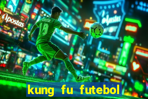 kung fu futebol clube completo dublado